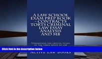 Read Book A Law School Exam Prep Book - Contracts Torts Criminal Law Essay Analysis and MB: