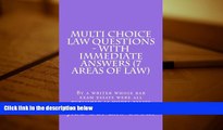 Read Book Multi choice Law Questions - With Immediate Answers (7 Areas of Law): By a writer whose