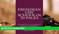 Read Book Freshman Law School In 70 Pages: Required skills and required knowledge condensced for