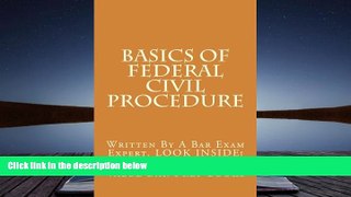 Read Book Basics of Federal Civil Procedure: Written By A Bar Exam Expert. LOOK INSIDE! Value Bar