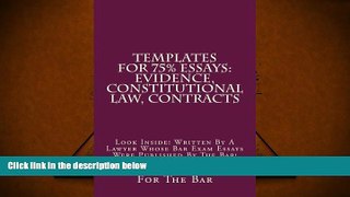 Read Book Templates For 75% Essays: Evidence, Constitutional law, Contracts: Look Inside! Written