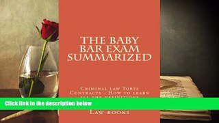 Read Book The Baby Bar Exam Summarized: Criminal law Torts Contracts - How to learn all the