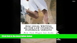 Read Book IRAC Legal Writing 401 For Law Students (Paperback version): 75%-quality IRAC =