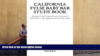 Read Book California FYLSE Baby Bar Study Book: Essentials of Criminal law, Contracts and Torts -
