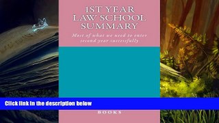 Read Book 1st Year Law School Summary: Most of what we need to enter second year successfully