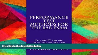 Read Book Performance Test Methods For The Bar Exam: Pass the PT and you likely pass the bar - the