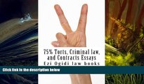 Read Book 75% Torts, Criminal law, and Contracts Essays: Easy Law School Reading - LOOK INSIDE!