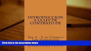 Read Book Introduccion a la Ley de Contrato de: The A - Z of Conract Law Introduced (Spanish