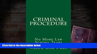 Read Book Criminal Procedure: No More Law School Tears Value Bar Prep  For Full