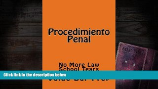 Read Book Procedimiento Penal: No More Law School Tears (Spanish Edition) Value Bar Prep  For Free