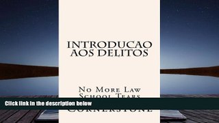 Read Book Introducao aos delitos: No More Law School Tears (Portuguese Edition) Cornerstone  For