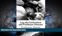 Read Book Ley de Contratos del Profesor Steven: Un libro de Steven profesor Professor Steven  For