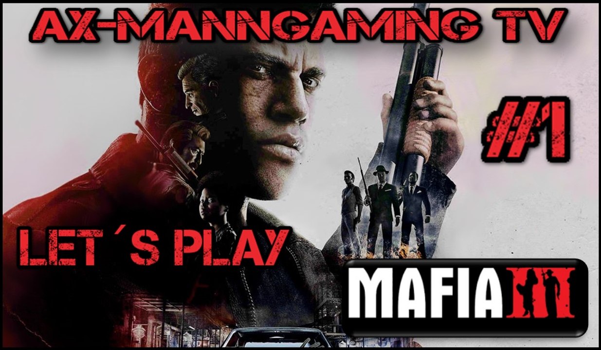 Let's Play Mafia 3 Deutsch Gameplay - Part #1