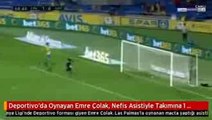 Deportivo'da Oynayan Emre Çolak, Nefis Asistiyle Takımına 1 Puanı Getirdi