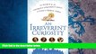 PDF [FREE] DOWNLOAD  An Irreverent Curiosity: In Search of the Church s Strangest Relic in Italy s