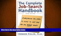 Read Online Complete Job-Search Handbook: Everything You Need To Know To Get The Job You Really