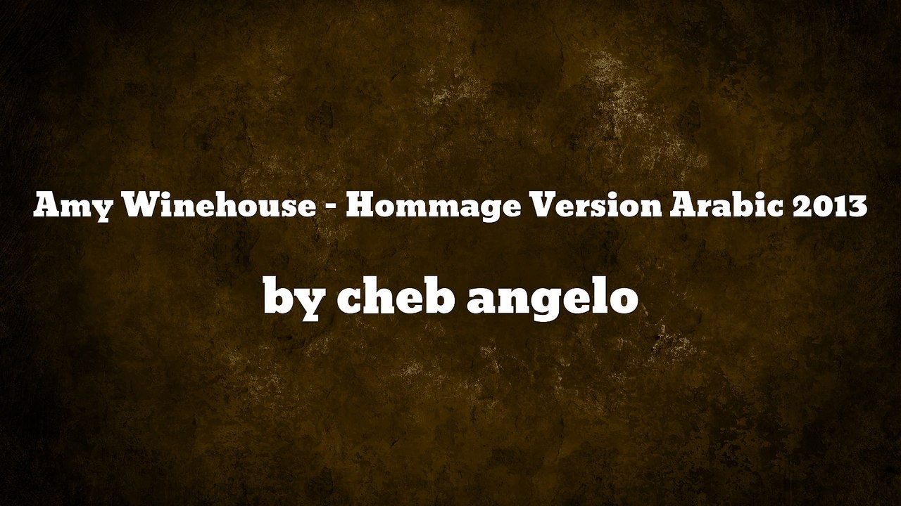 Amy Winehouse Back - Hommage Version Arabe - By Cheb Angelo