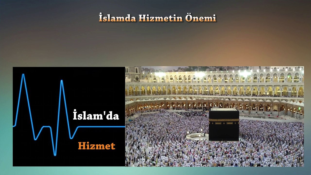 İslamda Hizmetin Önemi, Hizmeti Kimin İçin Yapı...