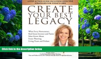 READ book CREATE YOUR BEST LEGACY: What Every Homeowner, Real Estate Investor and Parent Must Know