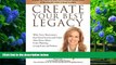 READ book CREATE YOUR BEST LEGACY: What Every Homeowner, Real Estate Investor and Parent Must Know