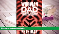 PDF [FREE] DOWNLOAD  Whovian Dad: Doctor Who, Fandom and Fatherhood [DOWNLOAD] ONLINE
