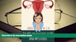 BEST PDF  The Misadventures of Me and My Uterus: My experiences as a peri-menopausal woman dealing