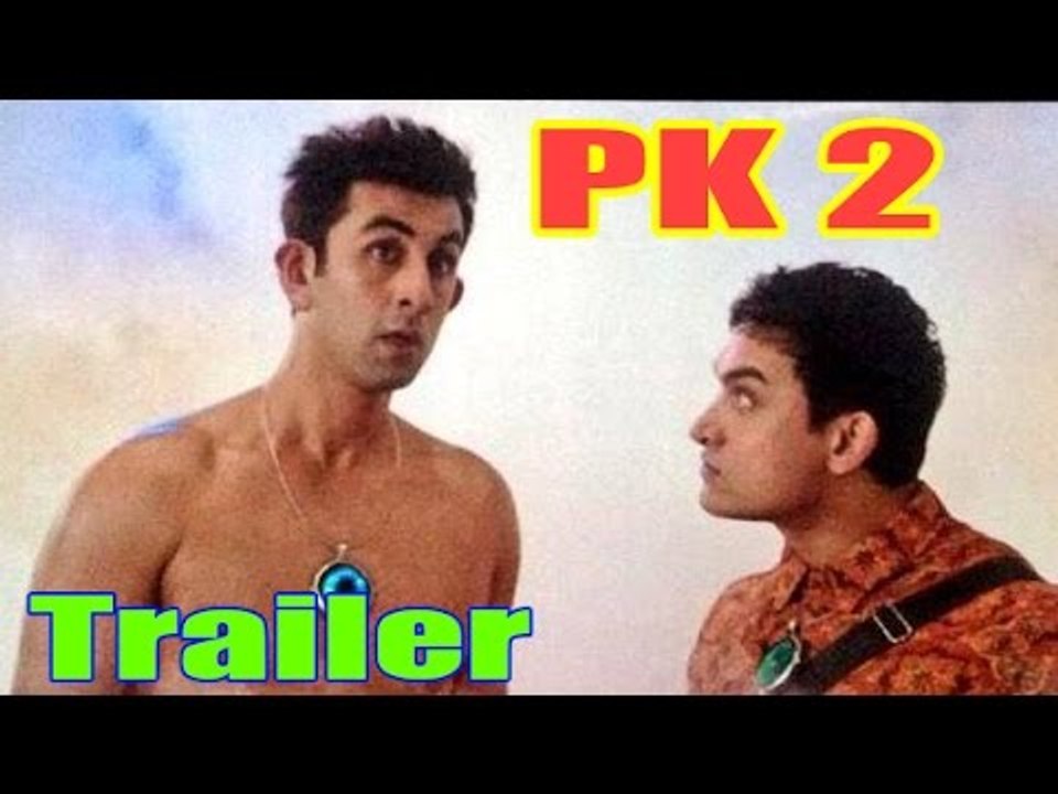 PK 2 Official Movie Trailer Amir Khan, Ranbir Kapoor - 2016 fanmade