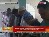 BT: Eid'l Adha, ginugunita ngayong araw ng mga Muslim