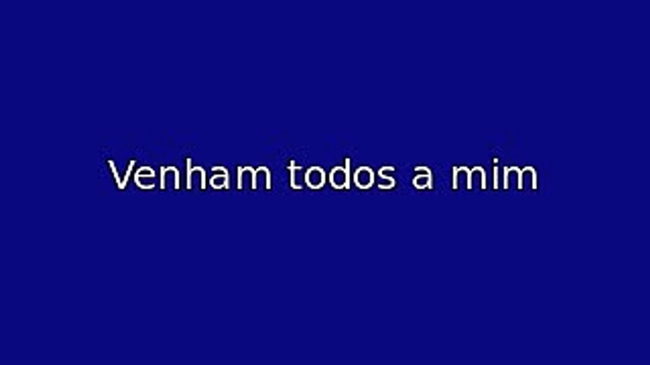 Venham todos a mim
