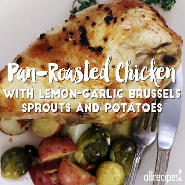 Pan-Roasted Chicken with Lemon-Garlic Brussels Sprouts and Potatoes