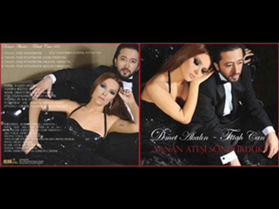 Demet Akalın&Fettah Can - Yanan Ateşi Söndürdük