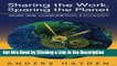Read Ebook [PDF] Sharing the Work, Sparing the Planet: Work Time, Consumption, and Ecology