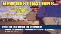 Read [PDF] New Destinations: Mexican Immigration In The United States Online Book