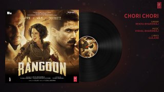 New Song 2017 -Chori Chori Full Song - Rangoon - Saif Ali Khan, Kangana Ranaut, Shahid Kapoor
