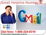 Gmail help provided by quality Experts just dial toll number 1-866-224-8319