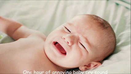 One hour of annoying baby cry sound