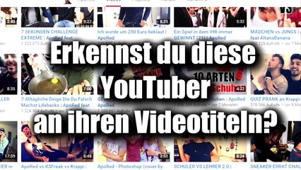 Erkennst du diese 10 YouTuber an ihren Videotiteln--J_D7XiF8c4