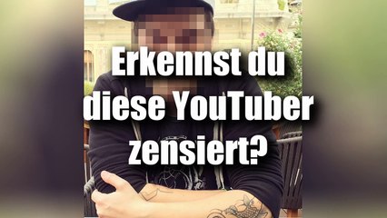 Erkennst du diese YouTuber zensier-apM91xTbcRM