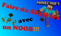 Faire du skywars avec un NOOB!!! Minecraft