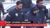 Yeni saldırı için keşif yaparken yakalanmış