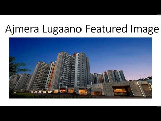 Ajmera Lugaano Yelahanka North Bangalore