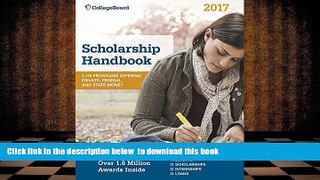 FREE [DOWNLOAD] Scholarship Handbook 2017 (College Board Scholarship Handbook) The College Board