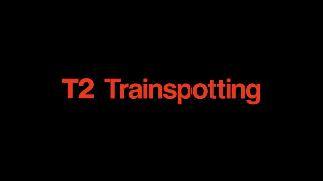 T2: TRAINSPOTTING (2017) Trailer - HD