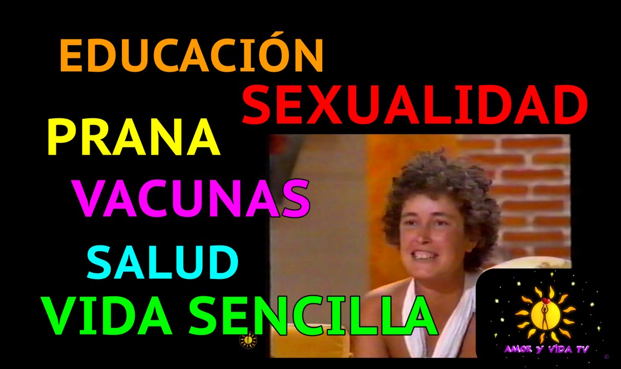AyV TV: Vida sencilla, alimentación, prana, salud, vacunas, educación y sexualidad