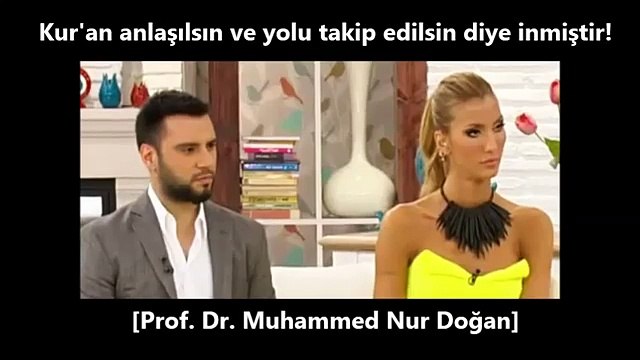 Kur'an anlaşılsın ve yolu takip edilsin diye inmiştir! [Prof. Dr. Muhammed Nur Doğan]