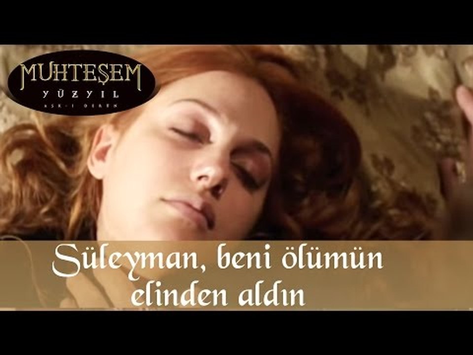 "Süleyman, beni ölümün elinden aldın.." - Muhteşem Yüzyıl  42.Bölüm