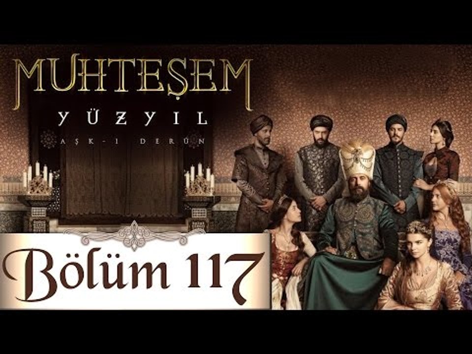 Muhteşem Yüzyıl - 117.Bölüm  (HD)