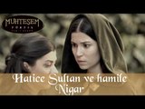 Hatice Sultan ve Hamile Nigar - Muhteşem Yüzyıl 63.Bölüm