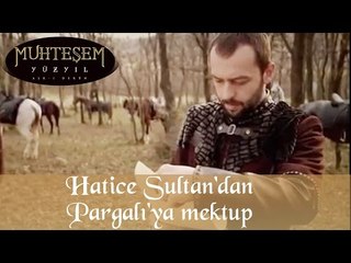 Hatice Sultan 'dan Pargalı 'ya Mektup - Muhteşem Yüzyıl 6.Bölüm