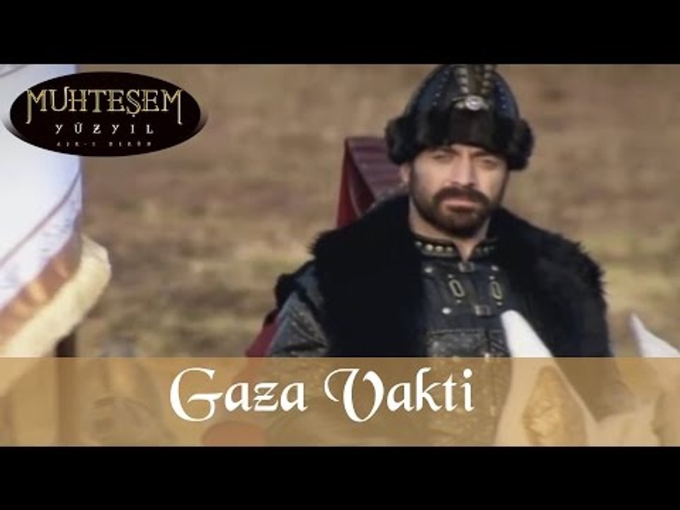 Gaza Vakti - Muhteşem Yüzyıl 4.Bölüm